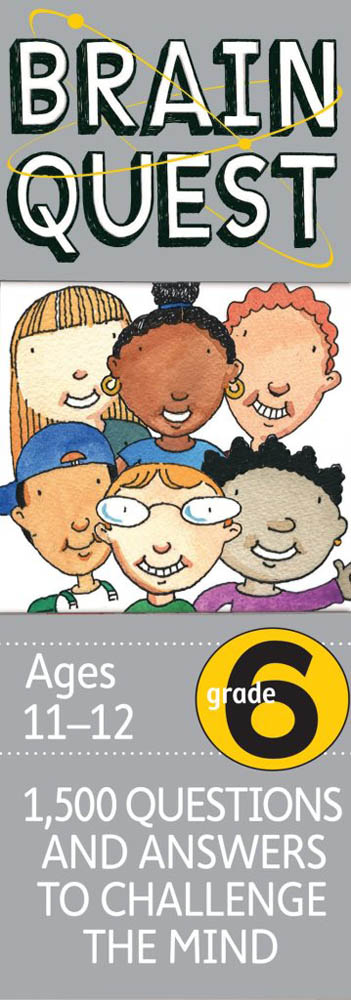 Brain Quest - Grade 6, 1500 Questions And Answers, 4Th Edition