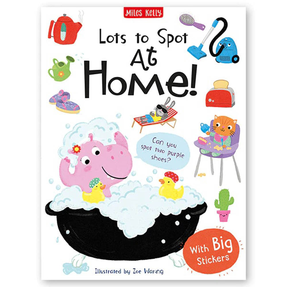 Miles Kelly - Lots to Spot Sticker Book: At Home!