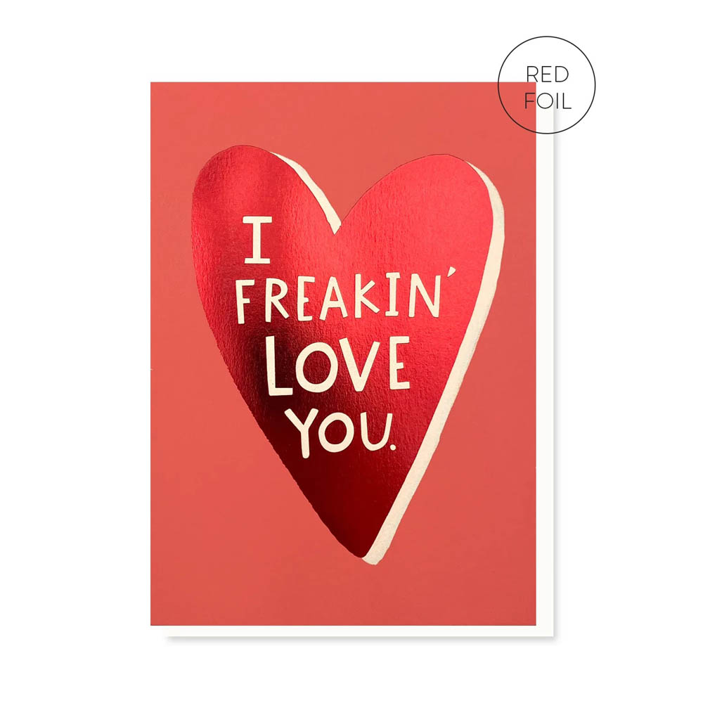 Stormy Knight - I Freakin' Love You Card