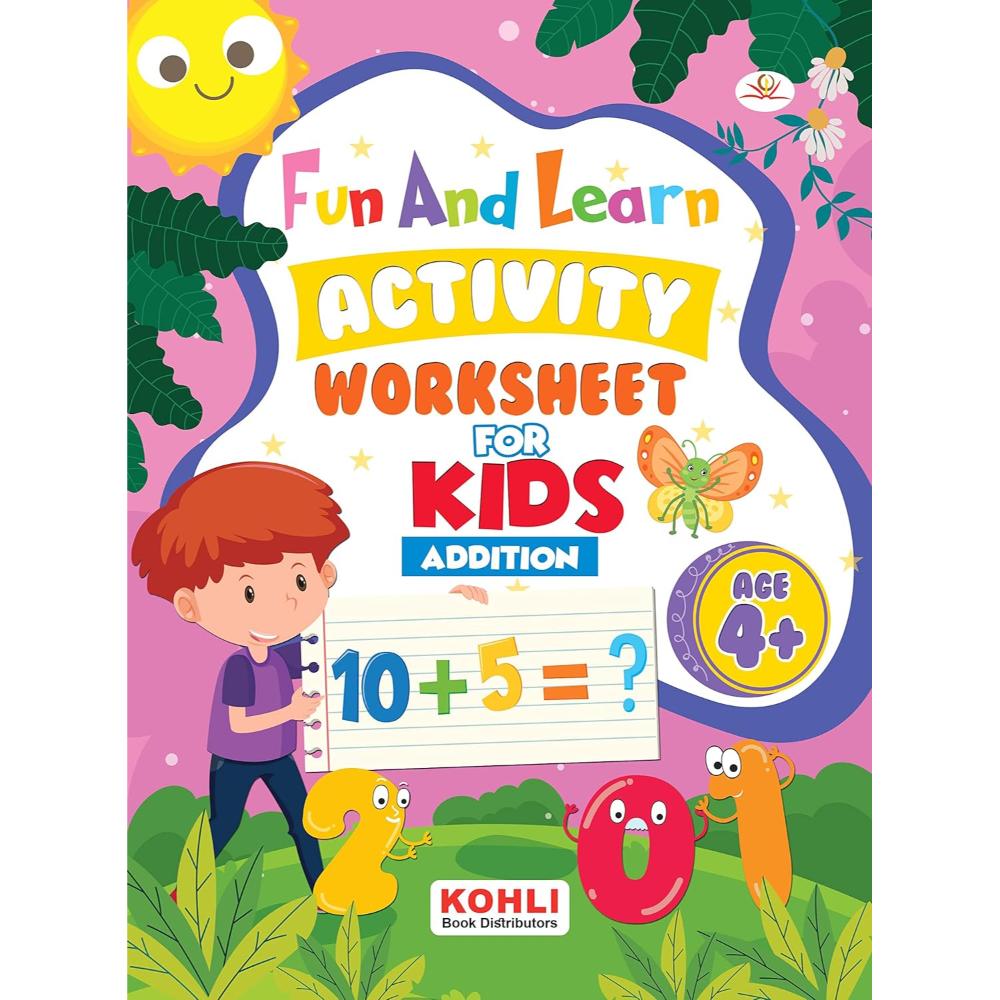 Kohli Book Distributors - Fun and Learn Activity Worksheet - Addition